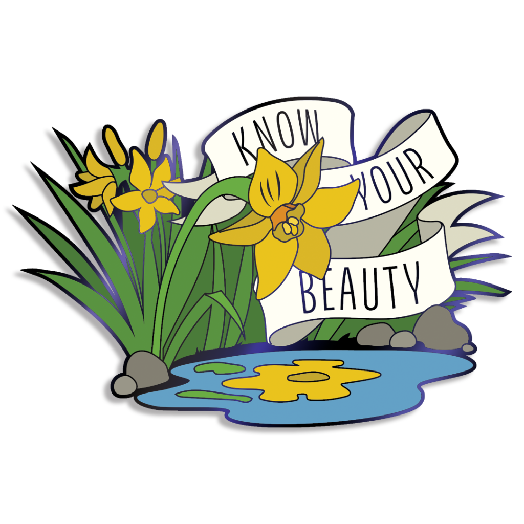 Illustration of yellow daffodil flowers and green leaves beside a small pool of water with a ribbon that reads "Know Your Beauty" in black letters. Rocks and grass are also visible in the scene.
