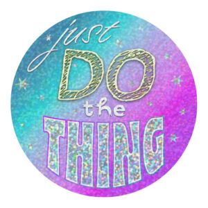 just do the thing
