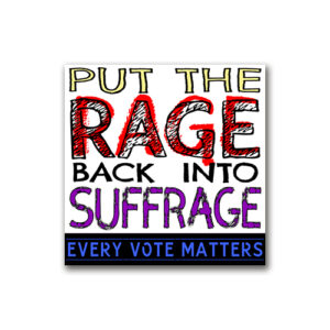 put the rage back into suffrage sticker