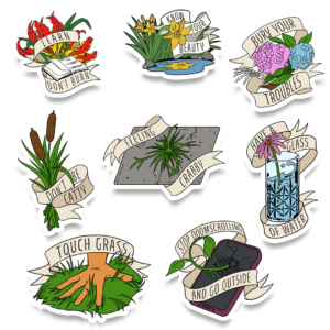 A collection of seven illustrated stickers with plants and motivational phrases, such as “Learn, don’t burn,” “Burn your troubles,” and “Stop doomscrolling and go outside,” each featuring a different plant or scene.