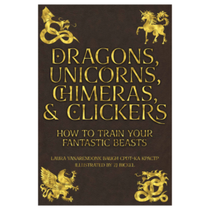 Dragons, Unicorns, Chimeras, & Clickers